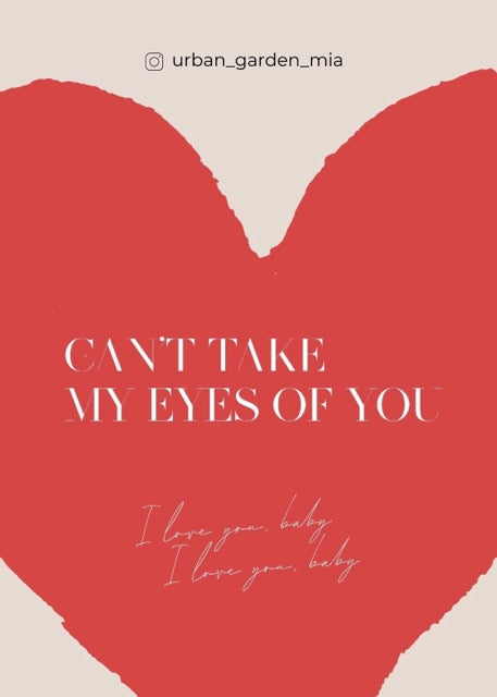 Card "CAN'T TAKE MY EYES OF YOU"